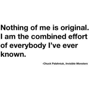 chuck palahniuk, quote, Invisible Monsters,