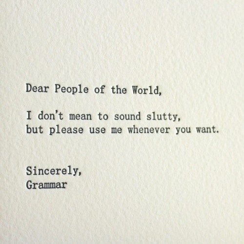 grammar, slutty, use grammar, humour, grammar humour, funny, joke, spelling